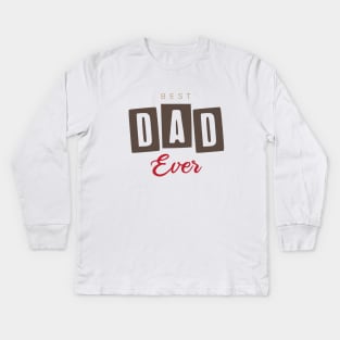 Best Dad Ever Kids Long Sleeve T-Shirt